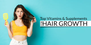 Top Vitamins & Supplements for Hair Growth: A Comprehensive Guide