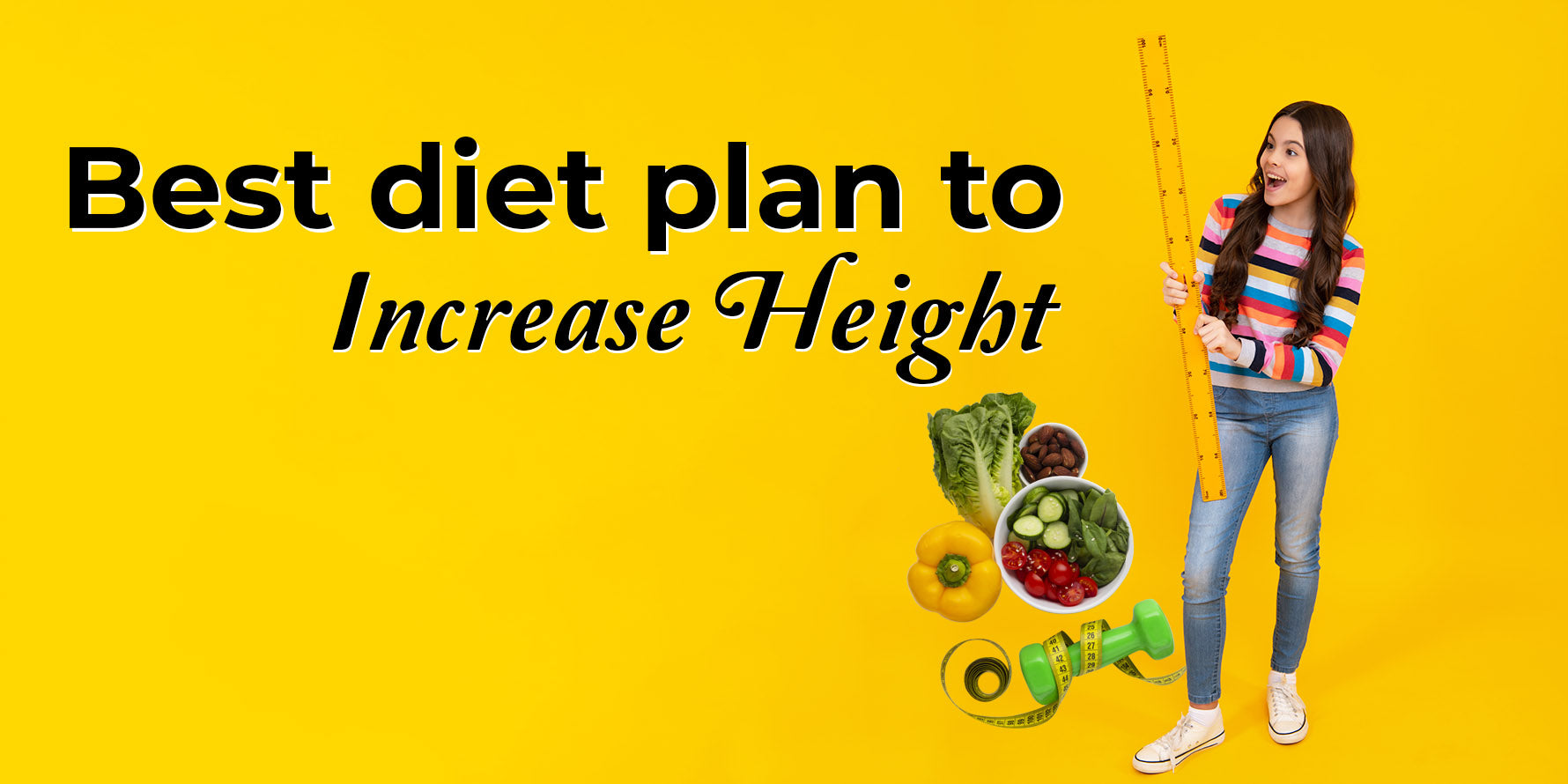 Best Diet Plan to Increase Height Increase Height After 18