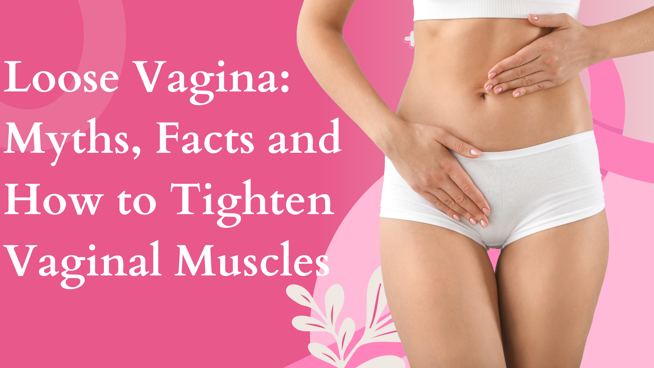 how-to-tighten-vaginal-muscles-loose-vagina-la-elega-la-elega