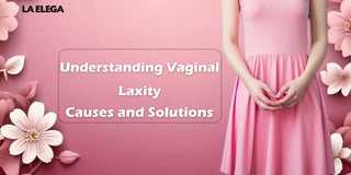 Understanding Vaginal Laxity: Causes and Solutions