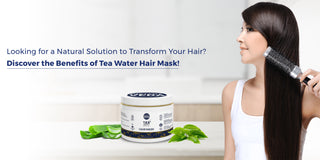 Looking for a Natural Solution to Transform Your Hair? Discover the Benefits of Tea Water Hair Mask!