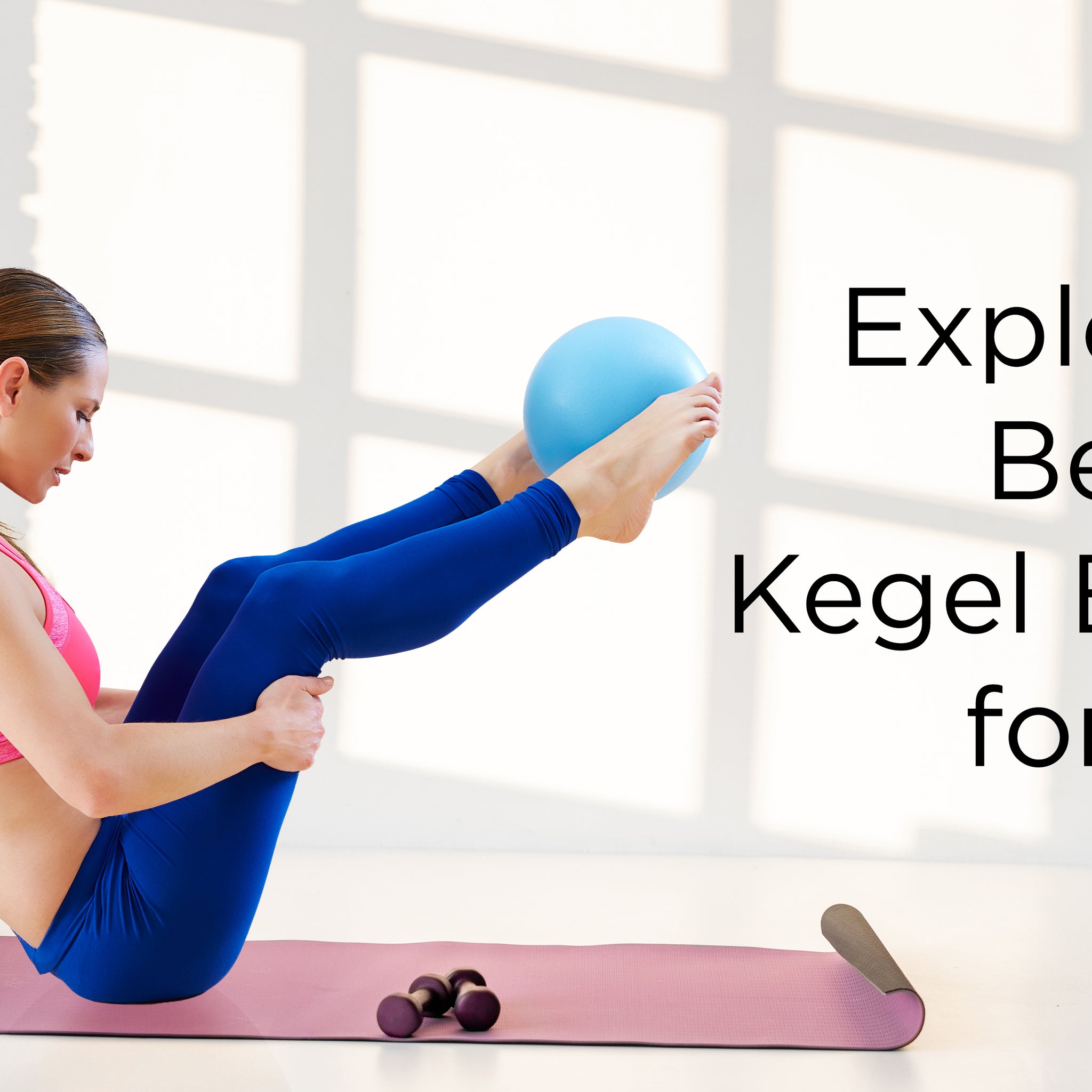 Exploring The Benefits Of Kegel Exercises For Women