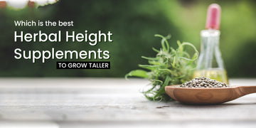 Which is the Best Herbal Height Supplements to Grow Taller?