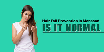 Hair Fall Prevention in Monsoon: Is It Normal?