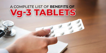 A Complete List of Benefits of vg3 Tablets
