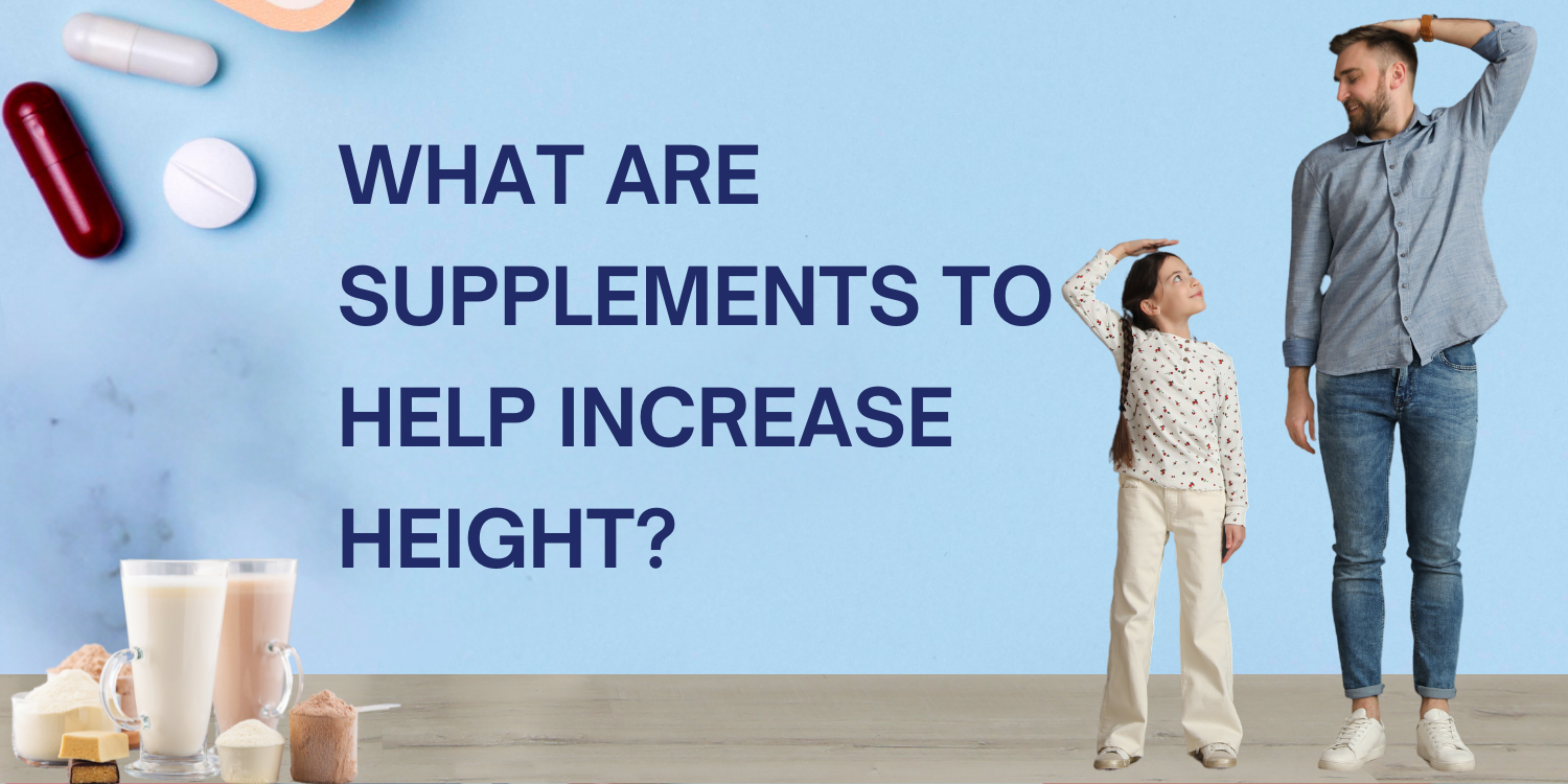 What Are Supplements to Help Increase Height?