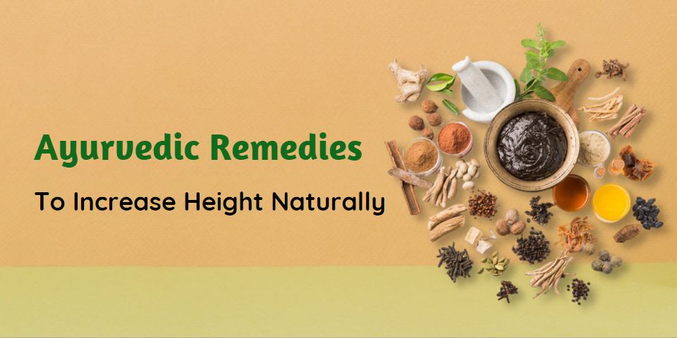 Ayurvedic Remedies to Increase Height Naturally